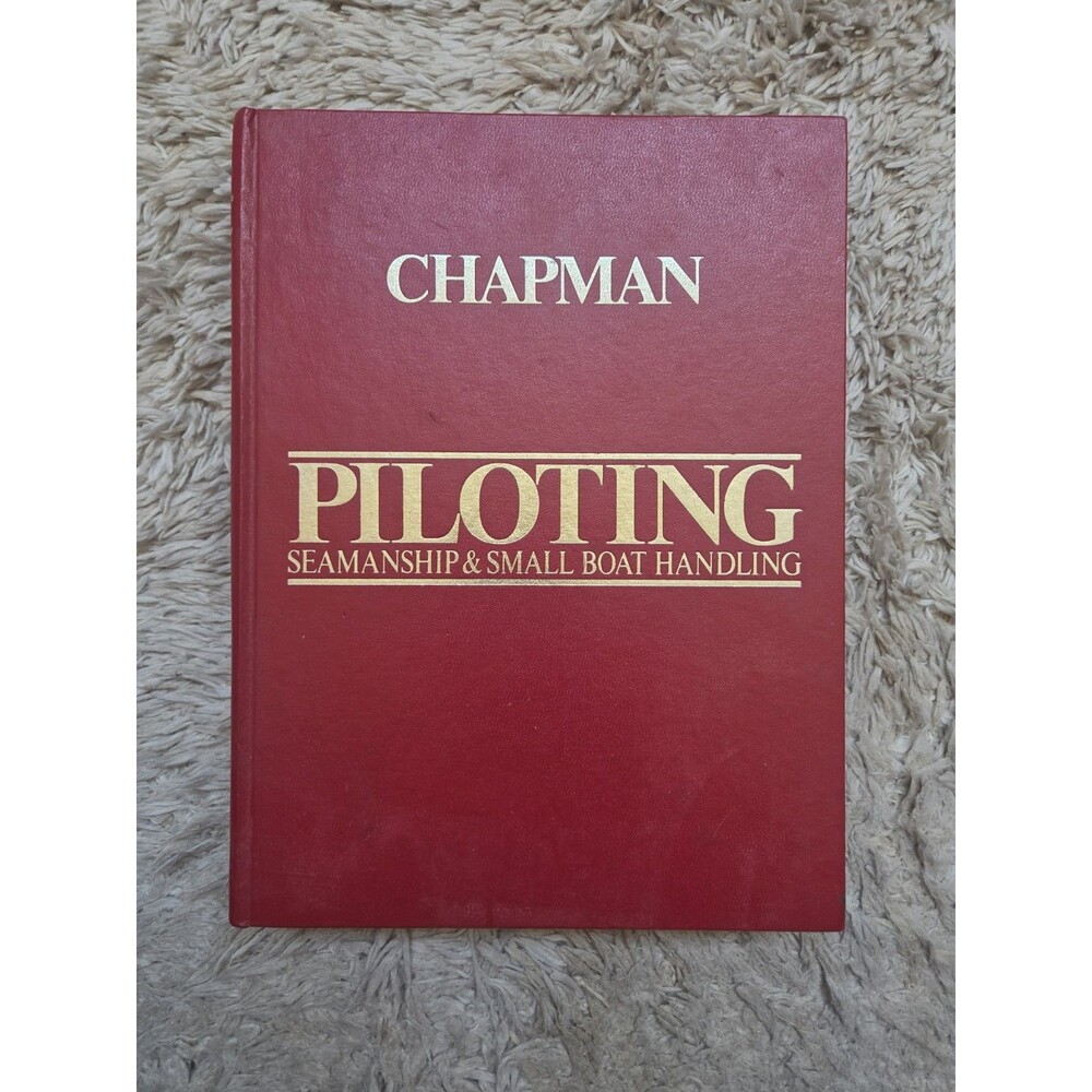 Chapman Piloting Seamanship And Small Boat Handling by Maloney 55th Edt Vintage